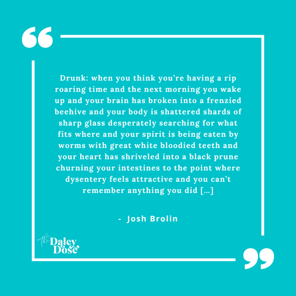 Josh Brolin sobriety quote