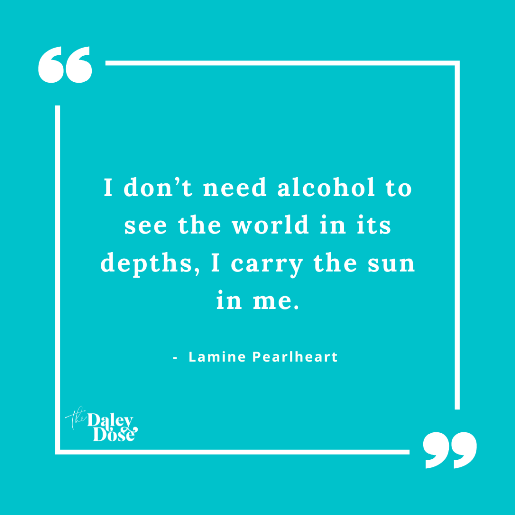 Lamine Pearlheart sobriety quote
