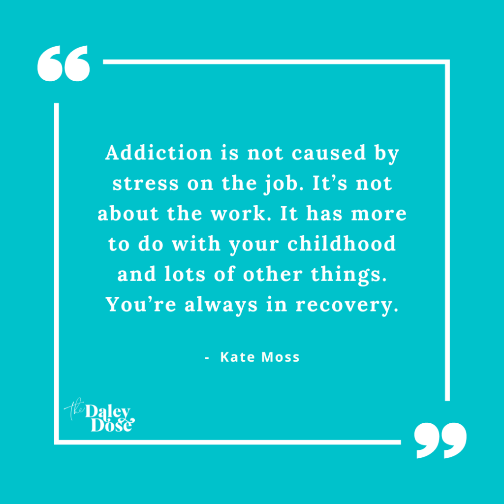 Kate Moss on addiction