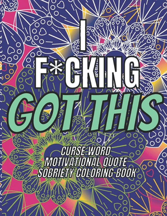 I F*cking Got This Curse Word Motivational Quote Sobriety Coloring Book